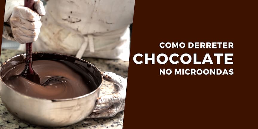 como derreter chocolate no microondas
